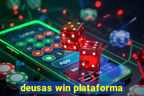 deusas win plataforma